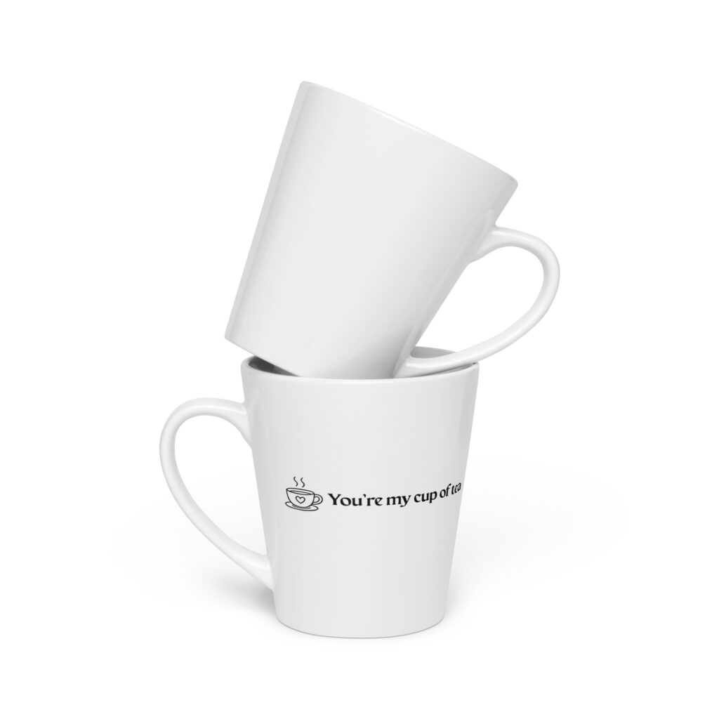 "You're my cup of tea" 240ml Latte mug